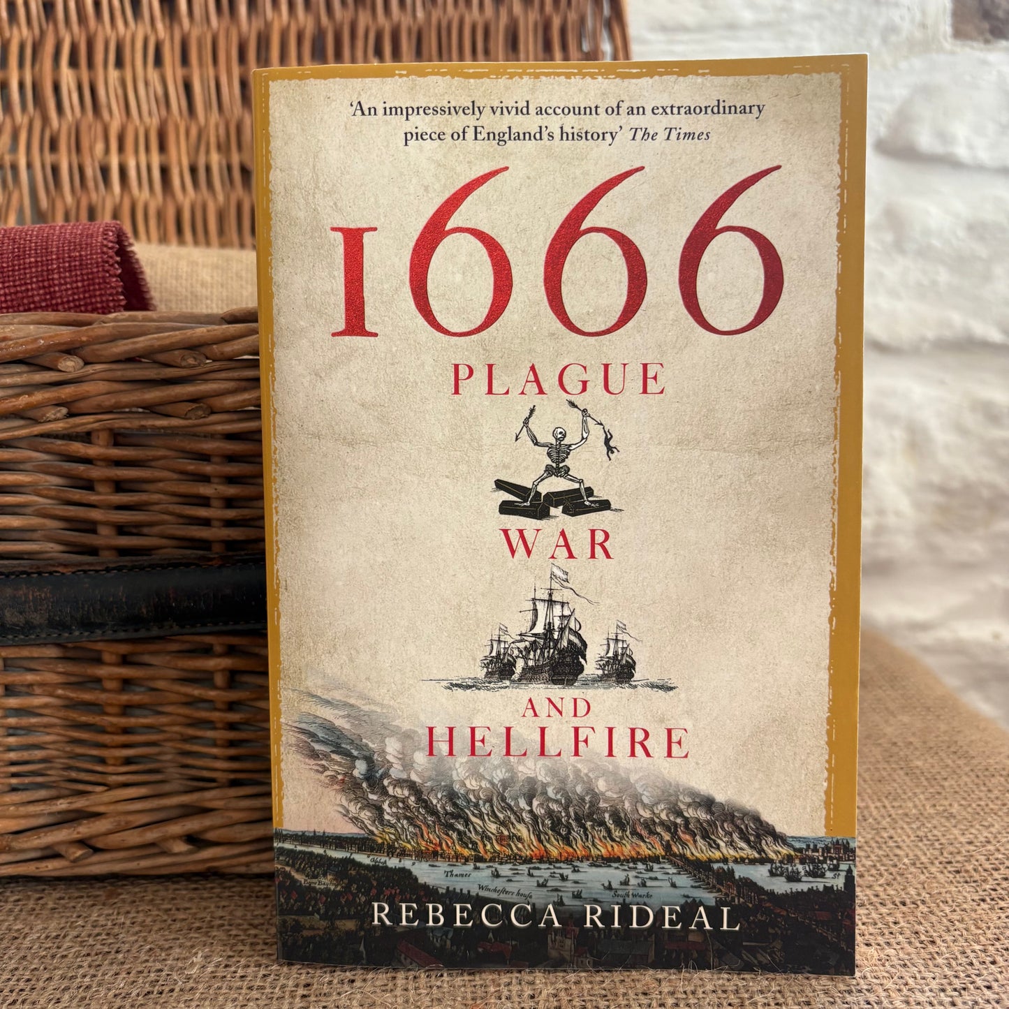 1666 Plague War and Hellfire by Rebecca Rideal
